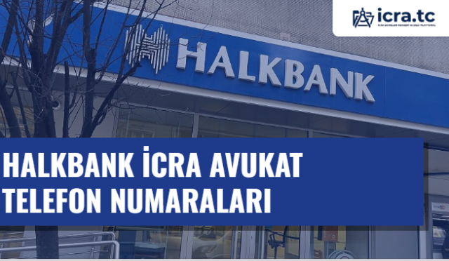 halkbank-icra-avukat-telefon-numaralari